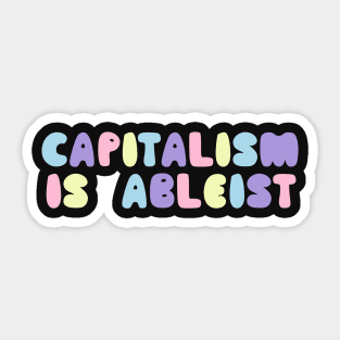 capitalism is ableist Sticker